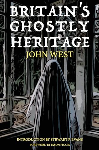 Бумажная книга «Britain's Ghostly Heritage», автор Джон Уэст - фото №1