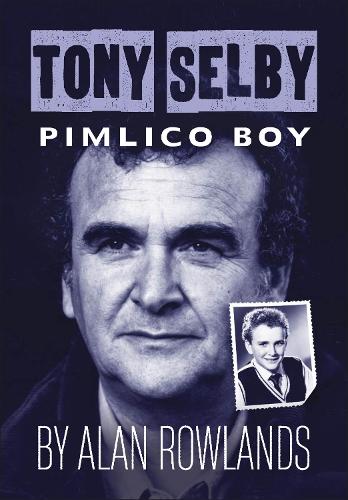 Бумажная книга «Tony Selby: Pimlico Boy», автор Алан Роулендс - фото №1