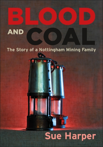 Бумажная книга «Blood and Coal: The Story of a Nottingham Mining Family», автор Сью Харпер - фото №1