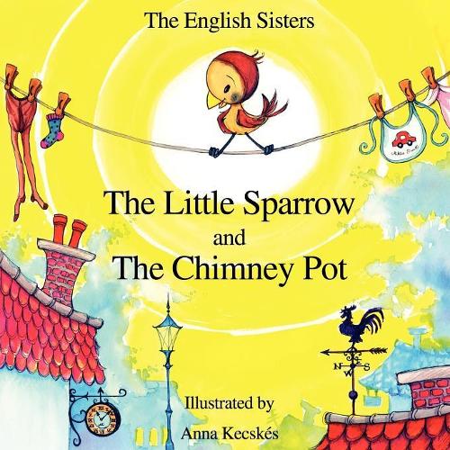 Бумажная книга «Story Time for Kids with NLP by The English Sisters - The Little Sparrow and The Chimney Pot», авторов Ютка Цугго, Виолета Зугго - фото №1