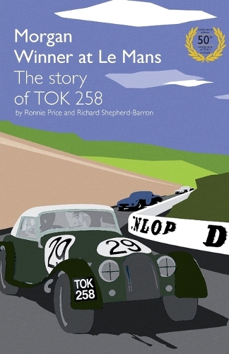 Бумажная книга «Morgan Winner at Le Mans 1962 The Story of TOK258», авторов Ричард Шепард-Баррон, Ронни Прайс - фото №1
