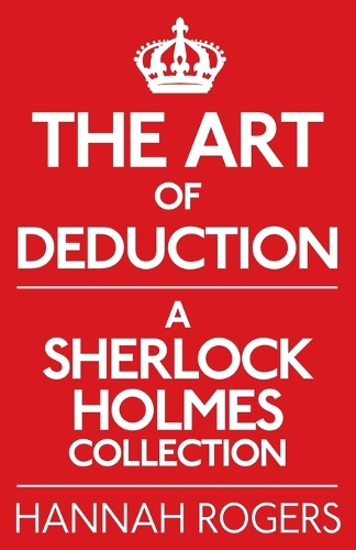 Бумажная книга «The Art of Deduction: A Sherlock Holmes Collection», автор Ханна Роджерс - фото №1