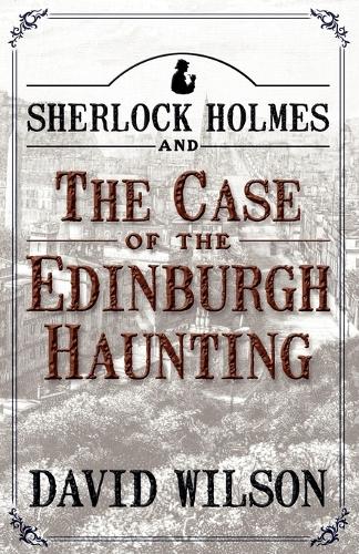 Бумажная книга «Sherlock Holmes and the Case of the Edinburgh Haunting», автор Дэвид Уилсон - фото №1