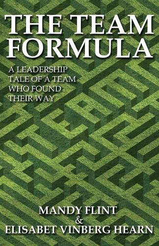 Бумажная книга «The Team Formula - A Leadership Tale of a Team That Found Their Way», авторов Элизабет Винберг Херн, Мэнди Флинт - фото №1