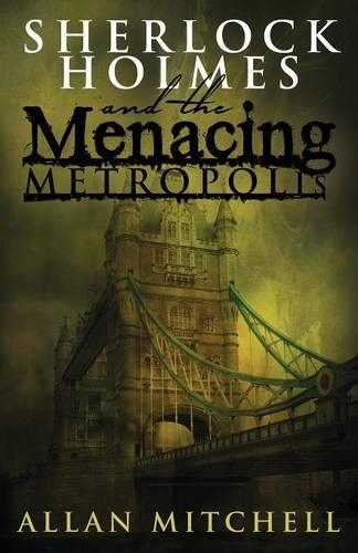 Бумажная книга «Sherlock Holmes and the Menacing Metropolis», автор Аллан Митчелл - фото №1