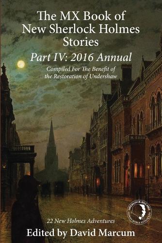 Бумажная книга «The MX Book of New Sherlock Holmes Stories Part IV: 2016 Annual», автор Дэвид Маркум - фото №1