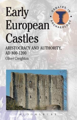 Бумажная книга «Early European Castles: Aristocracy and Authority, AD 800-1200», автор Оливер Крейтон - фото №1
