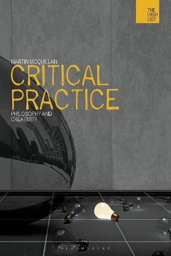 Паперова книга «Critical Practice: Philosophy and Creativity», автор Мартін МакКвіллан - фото №1