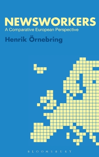 Бумажная книга «Newsworkers: A Comparative European Perspective», автор Хенрик Орнебринг - фото №1