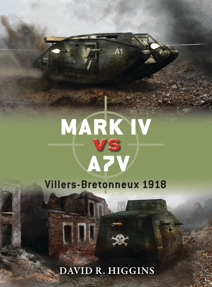 Бумажная книга «Mark IV vs A7V: Villers-Bretonneux 1918», автор Дэвид Р. Хиггинс - фото №1