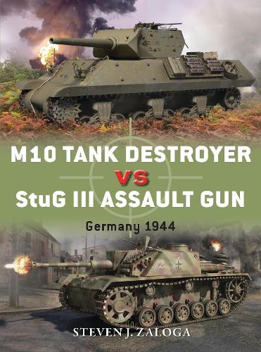 [object Object] «M10 Tank Destroyer vs StuG III Assault Gun: Germany 1944», автор Стивен Залога - фото №1