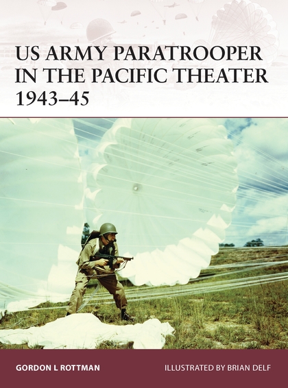 Бумажная книга «US Army Paratrooper in the Pacific Theater 1943–45» - фото №1