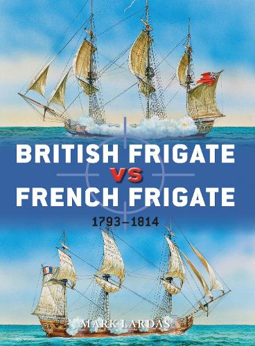 Бумажная книга «British Frigate vs French Frigate: 1793–1814», автор Марк Лардас - фото №1