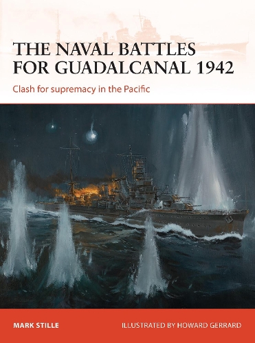 Бумажная книга «The naval battles for Guadalcanal 1942: Clash for supremacy in the Pacific», автор Марк Стилл - фото №1