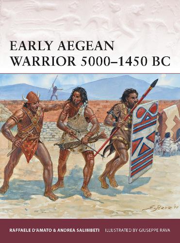 Бумажная книга «Early Aegean Warrior 5000–1450 BC», авторов Андреа Салимбети, Рафаэль Д'Амато - фото №1