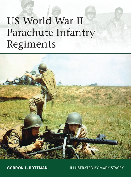 Бумажная книга «US World War II Parachute Infantry Regiments» - фото №1