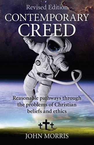 Бумажная книга «Contemporary Creed (revised edition) – Reasonable Pathways through the Problems of Christian Beliefs and Ethics», автор Джон Моррис - фото №1