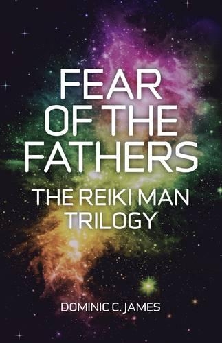 Бумажная книга «Fear of the Fathers – Part II of The Reiki Man Trilogy», автор Доминик К. Джеймс - фото №1