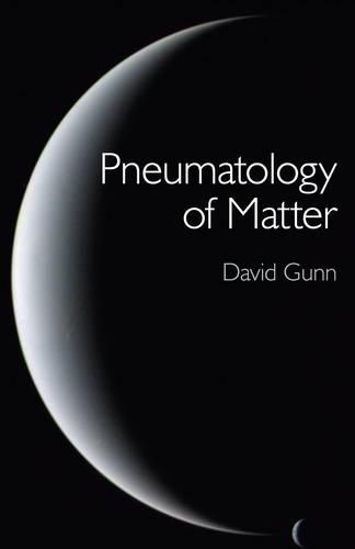 Бумажная книга «Pneumatology of Matter – A philosophical inquiry into the origins and meaning of modern physical theory», автор Дэвид Ганн - фото №1