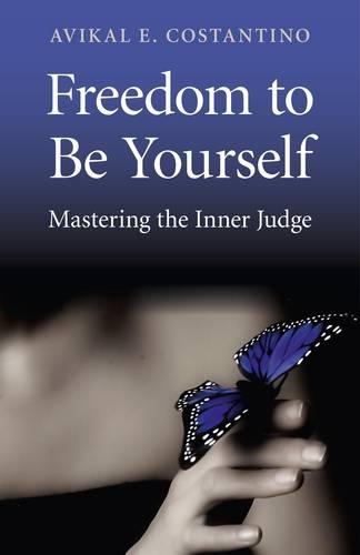 Бумажная книга «Freedom to Be Yourself – Mastering the Inner Judge», автор Авикаль Костантино - фото №1