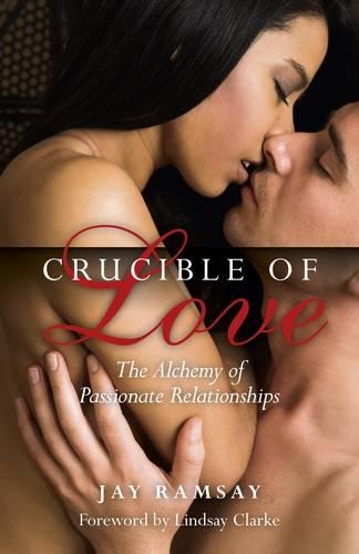 Бумажная книга «Crucible of Love – New Edition – The Alchemy of Passionate Relationships», автор Джей Рамзи - фото №1