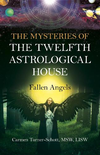 Бумажная книга «Mysteries of the Twelfth Astrological House, The: Fallen Angels», автор Кармен Тернер-Шотт - фото №1