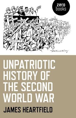 Бумажная книга «Unpatriotic History of the Second World War», автор Джеймс Хартфилд - фото №1