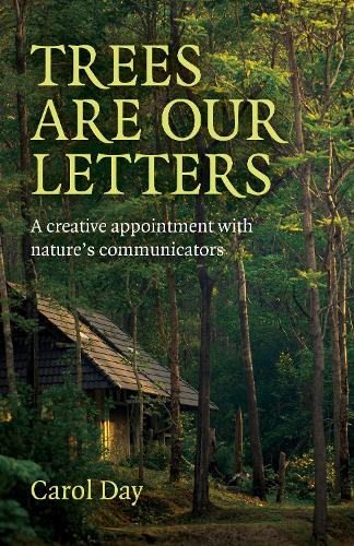 Бумажная книга «Trees are our Letters: A creative appointment with nature's communicators», автор Кэрол Дэй - фото №1