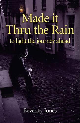 Бумажная книга «Made it Thru the Rain – to light the journey ahead», автор Беверли Джонс - фото №1