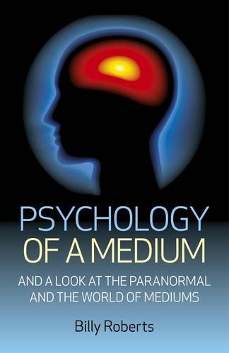 Бумажная книга «Psychology of a Medium – And A Look At The Paranormal And The World Of Mediums», автор Билли Робертс - фото №1