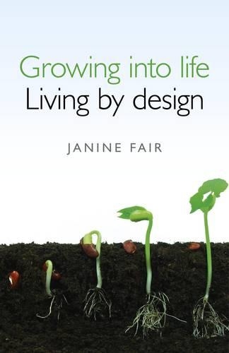 Бумажная книга «Growing into life –  Living by design», автор Жанин Фэйр - фото №1