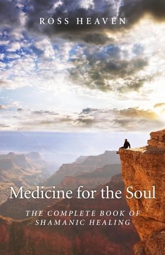 Паперова книга «Medicine for the Soul – The Complete Book of Shamanic Healing», автор Росс Хейвен - фото №1