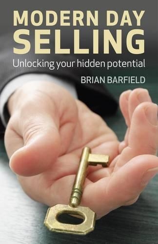 Бумажная книга «Modern Day Selling – Unlocking your hidden potential», автор Брайан Барфилд - фото №1