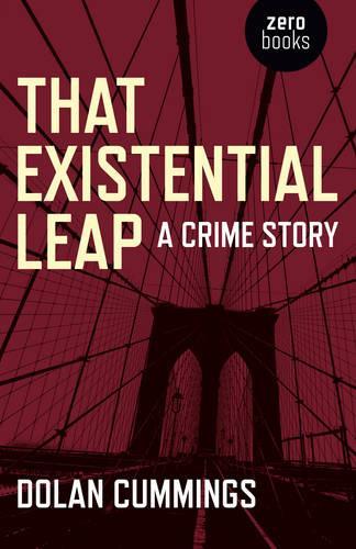 Паперова книга «That Existential Leap: a crime story», автор Долан Каммінгс - фото №1