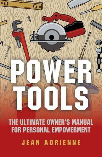 Паперова книга «Power Tools – The Ultimate Owner`s Manual For Personal Empowerment», автор Жан Адрієнн - фото №1