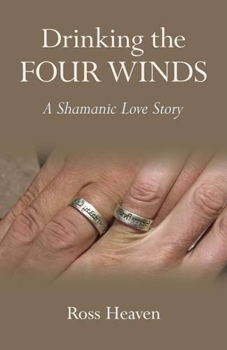Бумажная книга «Drinking the Four Winds – A Shamanic Love Story», автор Росс Хейвен - фото №1