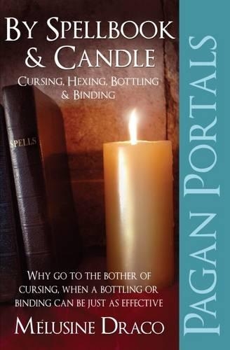 Паперова книга «Pagan Portals – By Spellbook & Candle – Cursing, Hexing, Bottling & Binding», автор Мелузіна Драко - фото №1