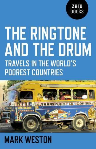 Бумажная книга «Ringtone and the Drum, The – Travels in the World`s Poorest Countries», автор Марк Уэстон - фото №1