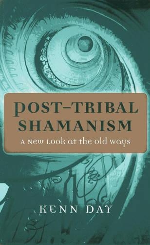 Бумажная книга «Post–Tribal Shamanism – A New Look at the Old Ways», автор Кенн Дэй - фото №1