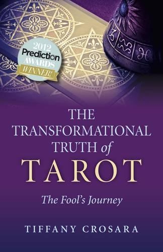 Паперова книга «Transformational Truth of Tarot, The – The Fool`s Journey – How To Journey with the Tarot for Transformational Truth», автор Тіффані Кросара - фото №1