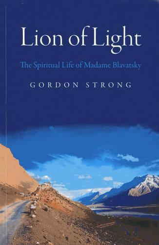 Бумажная книга «Lion of Light – The Spiritual Life of Madame Blavatsky», автор Гордон Стронг - фото №1