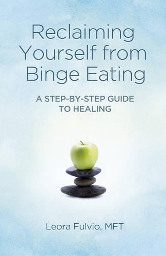 Бумажная книга «Reclaiming Yourself from Binge Eating – A Step–By–Step Guide to Healing», автор Фульвио - фото №1