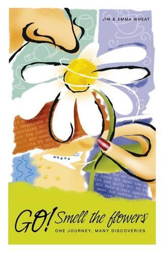 Бумажная книга «Go! Smell the Flowers – One Journey, Many Discoveries», авторов Эмма Вит, Джим Уит - фото №1