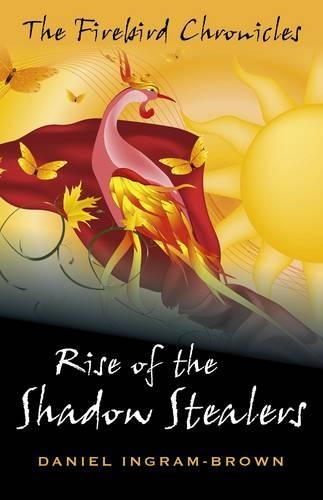 Бумажная книга «The Firebird Chronicles: Rise of the Shadow Stealers», автор Дэниел Ингрэм-Браун - фото №1