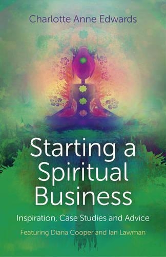 Бумажная книга «Starting a Spiritual Business – Inspiration, Cas – Featuring Diana Cooper and Ian Lawman», автор Шарлотта Эдвардс - фото №1