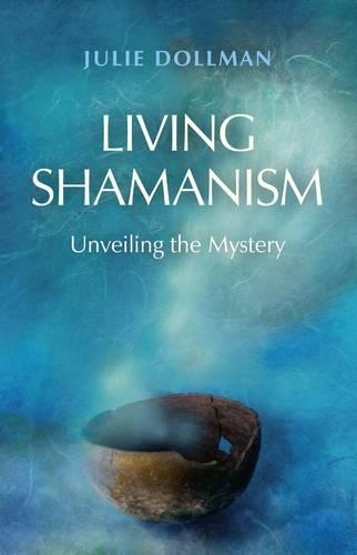 Бумажная книга «Living Shamanism – Unveiling the Mystery», автор Джули Доллман - фото №1