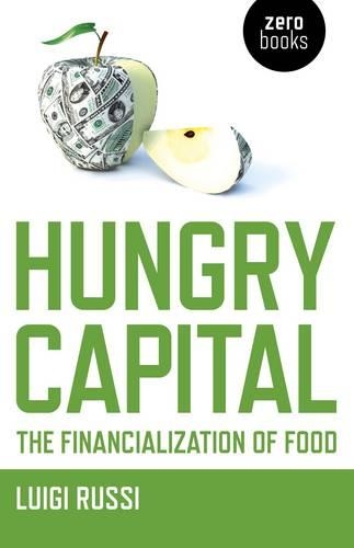 Бумажная книга «Hungry Capital – The Financialization of Food», автор Луиджи Русси - фото №1