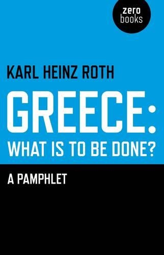 Паперова книга «Greece: what is to be done? – A Pamphlet», автор Карл Рот - фото №1