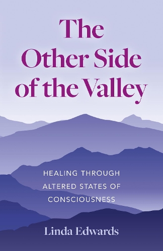 Бумажная книга «Other Side of the Valley, The: Healing Through Altered States of Consciousness», автор Линда Эдвардс - фото №1