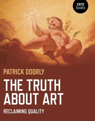 Бумажная книга «Truth about Art, The – Reclaiming quality», автор Патрик Дорли - фото №1